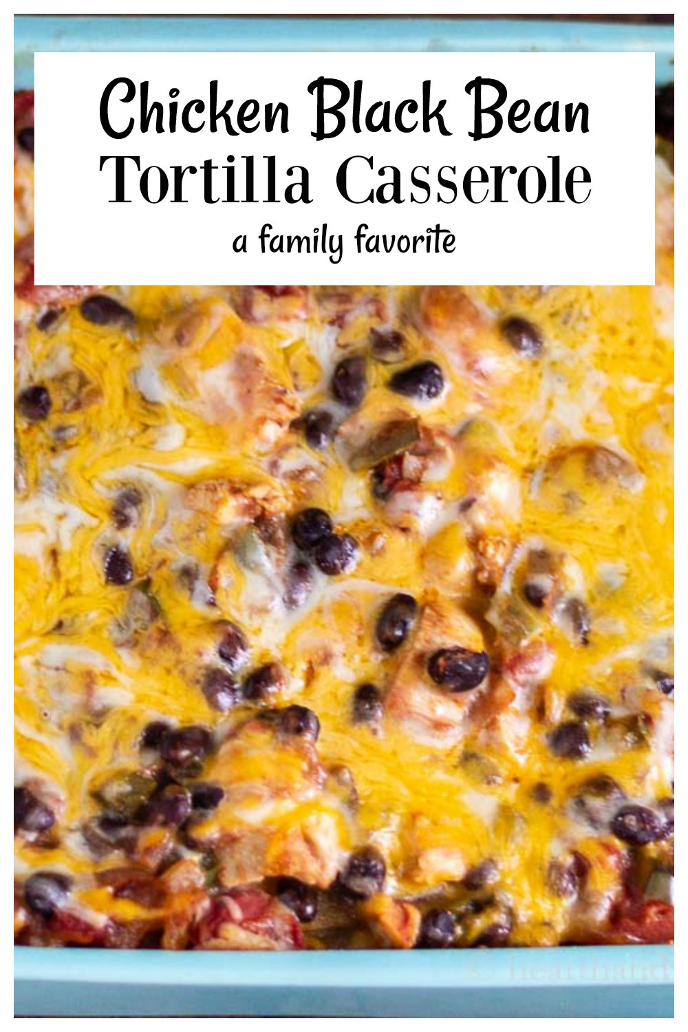 Chicken Black Bean Casserole - A Family Favorite