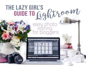 Lazy Girls Guide to Lightroom