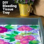 Floral bleeding tissue paper tray.