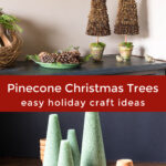 Mini pinecone Christmas trees over green foam cones and clay pots.