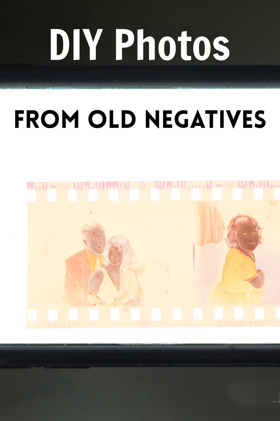 How to Digitize Old Negatives for Next to Nothing Hearth and Vine