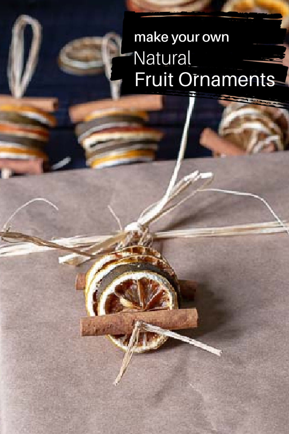 How to Make Dried Fruit Ornaments Natural Christmas Decor Hearth