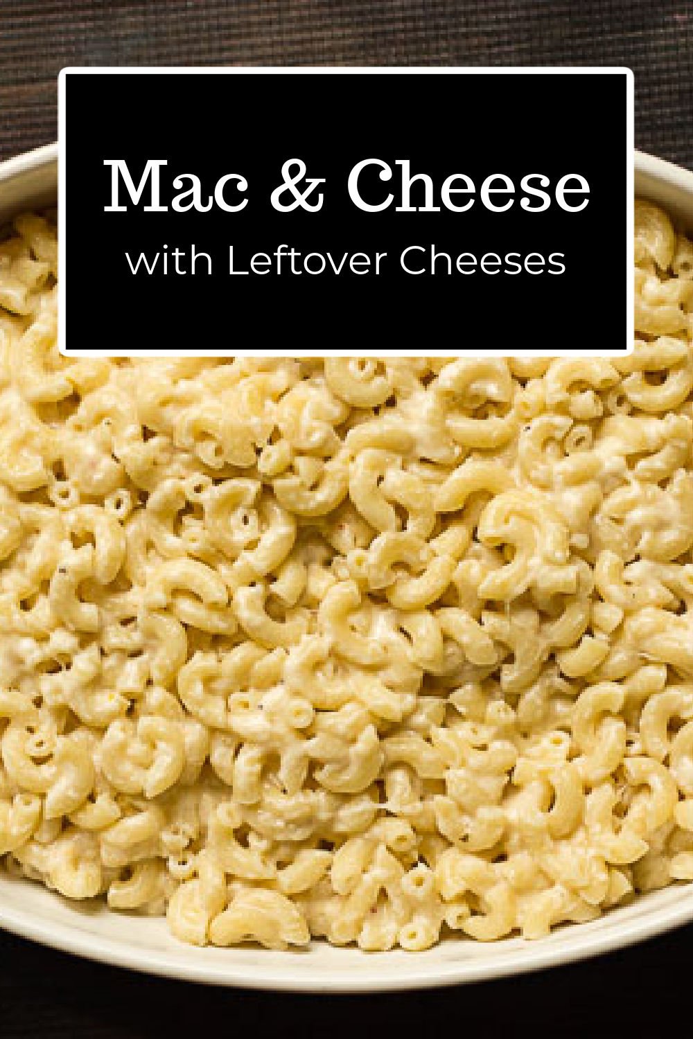 Leftover Mac & Cheese Recipe Your Family Will Eat Up Hearth and Vine