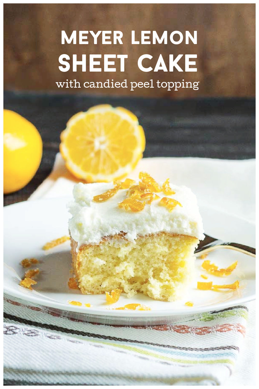 Easy Meyer Lemon Cake with Homemade Candied Peel Topping