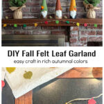 Decorated fall mantel with felt leaf garland over the same felt leaf garland in process on a table.