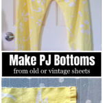 Yellow and white pajama pants over the top hem of the sheet used to make them.