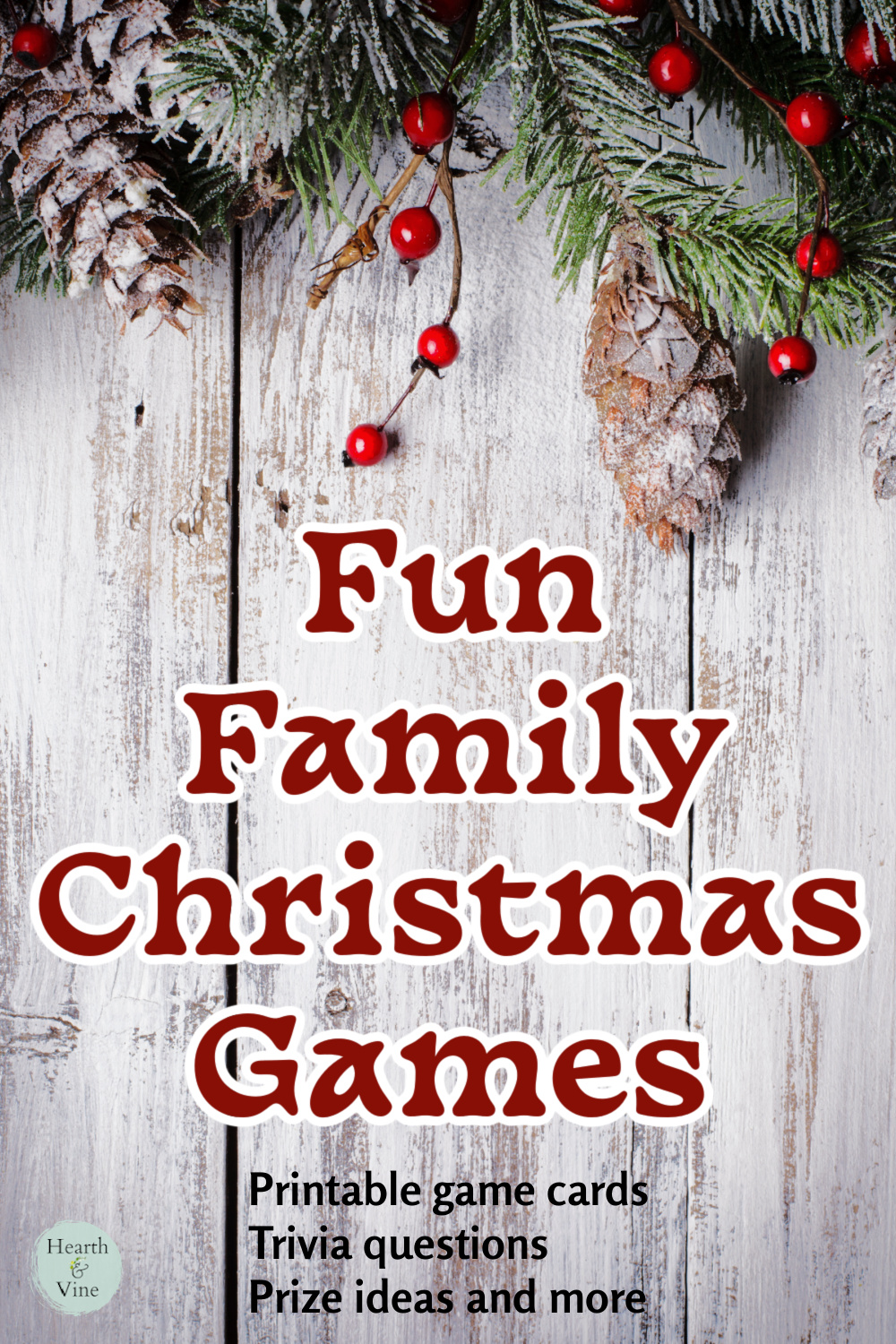 White pine with red berries, pinecone and branches, the words Fun Family Christmas Games in red.