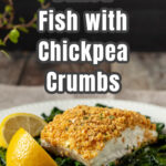 Chickpea crusted baked halibut.