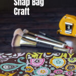 Bright pattern fabric turned into snap bags, makeup brushes and a tape measure.